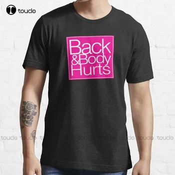 Back And Body Hurts Marškiniai Marškinėliai Balti marškinėliai vyrams Custom Aldult Teen Unisex Digital Printing Tee Shirt Fashion Funny New