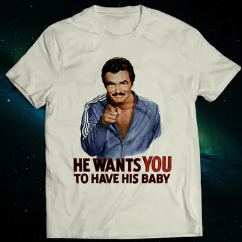 Jis nori, kad tu Burt Reynolds marškinėliai 