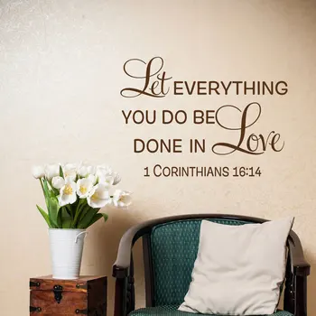 Love Wall Decal Posakiai Šeimos kambario dekoras - 1 Korintiečiams 16:14 Tegul viskas, ką darote, būna daroma meilėje Sieninis lipdukas QU06