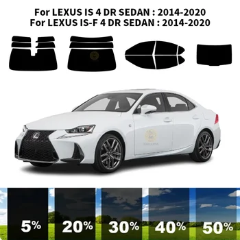 Precut nanokeramikos automobilis UV langų atspalvio rinkinys Automobilinė langų plėvelė skirta LEXUS IS-F 4 DR SEDAN 2014-2020