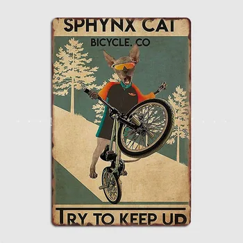 Sfinkso katės ciklas - pabandykite neatsilikti nuo vertikalaus metalo spausdinimo metalo plakato Pagrindinis urvas Klasikinės plokštelės Alavo ženklas Kambario sienų dekoras